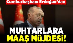 Cumhurbaşkanı Erdoğan'dan muhtarlara maaş müjdesi!