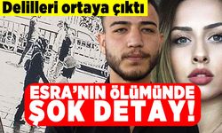 Delilleri ortaya çıktı! Esra'nın ölümünde şok detay!