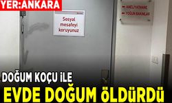 'Doğum koçu' ile evde doğum yapan kadının bebeği oksijensizlikten öldü