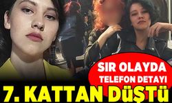 Genç kızın 7. kattan düşmesiyle ilgili ikisi polis, 3 kişinin sorguları sürüyor