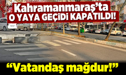 İşlek olan yaya geçidi Kahramanmaraş'ta kullanıma kapatıldı!