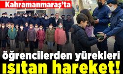 Kahramanmaraş'ta Öğrencilerden yürekleri ısıtan hareket!