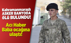 Kahramanmaraşlı asker'den acı haber!