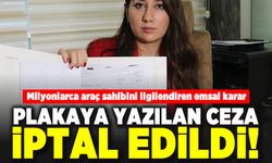 Milyonlarca araç sahibini ilgilendiren emsal karar! Plakaya yazılan ceza iptal edildi!