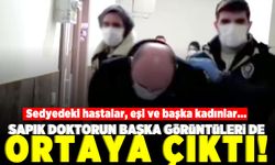Sedyedeki hastalar, eşi ve başka kadınlar... Sapık doktorun başka görüntüleri de ortaya çıktı!