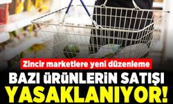 Zincir marketlere yeni düzenleme! Bazı ürünlerin satışı yasaklanıyor!