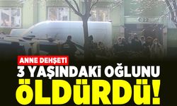 3 yaşındaki oğlunu öldürdü! Anne dehşeti!