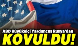 ABD Büyükelçi Yardımcısı Rusya'dan kovuldu!