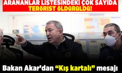 Arananlar listesindeki çok sayıda terörist öldürüldü! Bakan Akar'dan "kış kartalı" mesajı