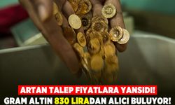 Artan talep fiyatlara yansıdı! Gram altın 830 liradan alıcı buluyor!