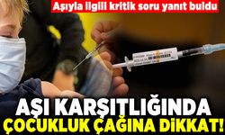 Aşıyla ilgili kritik soru yanıt buldu! Aşı karşıtlığında çocukluk çağına dikkat!