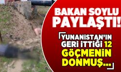 Bakan Soylu paylaştı! Yunanistan'ın geri ittiği 12 göçmenin donmuş...