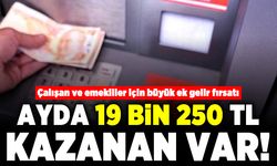 Çalışan ve emekliler için büyük ek gelir fırsatı! Ayda 19 bin 250 TL kazanan var!