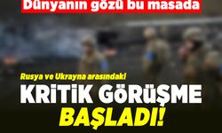 Dünyanın gözü bu masada! Kritik görüşme başladı!