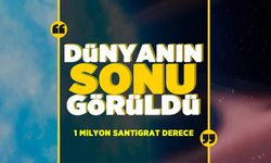 Dünyanın sonu görüntülendi!