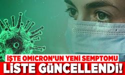 İşte Omıcron'un yeni semptomu! Liste güncellendi!