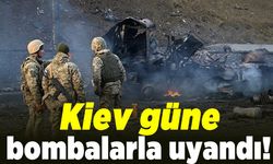 Kiev güne bombalarla uyandı!