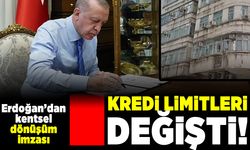 Kredi limitleri değişti! Erdoğan'dan kentsel dönüşüm imzası!