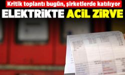 Kritik toplantı bugün, şirketlerde katılıyor! Elektrikte acil zirve!