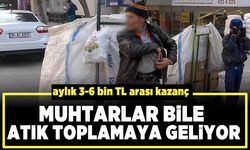 'Muhtarlar bile atık toplamaya geliyor'