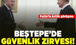 Putin'le kritik görüşmü! Beştepe'de güvenlik zirvesi!