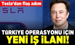 Tesla'dan flaş adım! Türkiye operasyonu için yeni iş ilanı!