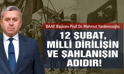 Yardımcıoğlu: 12 Şubat, milli dirilişin ve şahlanışın adıdır!