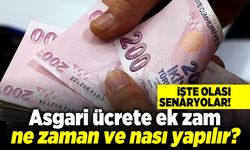 Asgari ücrete ek zam ne zaman ve nasıl yapılır!