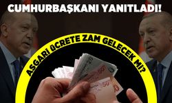 Asgari ücrete zam gelecek mi? Cumhurbaşkanı yanıtladı!