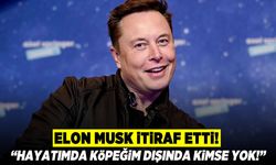 Elon Musk itiraf etti! "Hayatımda köpeğim dışında kimse yok"