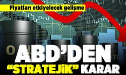 Fiyatları etkileyecek gelişme! ABD'den "stratejik" karar!