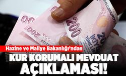 Hazine ve Maliye Bakanlığı'ndan kur korumalı mevduat açıklaması!
