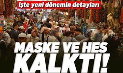 İşte yeni dönemin detaylar! Maske ve HEB kalktı!
