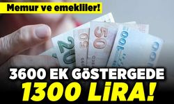 Memur ve emekliler! 3600 ek göstergede 1300 lira!