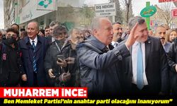 Muharrem İNCE: "Ben Memleket Partisi’nin anahtar parti olacağını inanıyorum”