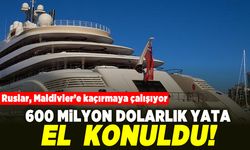 Ruslar, Maldivler'e kaçırmaya çalışıyor! 600 Milyon Dolarlık yata el konuldu!