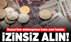 Rusya'dan ambargolara karşı yeni hamle: İzinsiz alın!