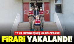 17 yıl kesinleşmiş hapis cezası! Firari yakalandı!