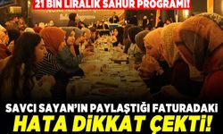 21 Bin Liralık sahur programı! Savcı Sayan'ın paylaştığı faturadaki hata dikkat çekti!