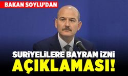 Bakan Soylu'dan Suriyelilere bayram izni açıklaması!