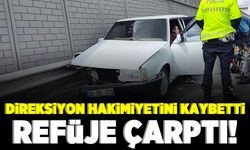 Direksiyon hakimiyetini kaybetti refüje çarptı!