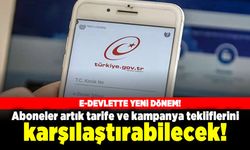 E-Devlette yeni dönem! Aboneler artık tarife ve kampanya tekliflerini karşılaştırabilecek!