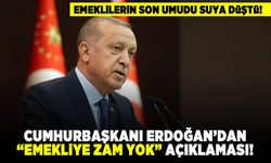 Emeklilerin son umudu suya düştü! Cumhurbaşkanı Erdoğan'dan "emekliye zam yok" açıklaması!