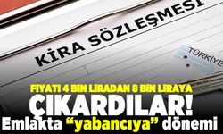Fiyatı 4 bin liradan 8 bin liraya çıkardılar! Emlakta "yabancıya" dönemi!