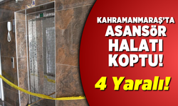 Kahramanmaraş'ta asansör halatı koptu! 4 yaralı