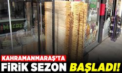 Kahramanmaraş'ta firik sezonu başladı!