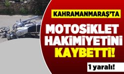 Kahramanmaraş'ta motosiklet hakimiyetini kaybetti! 1 yaralı!