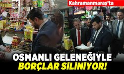 Kahramanmaraş'ta Osmanlı geleneğiyle borçlar siliniyor!