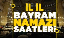 Kahramanmaraş’ta bayram namazı saat kaçta? İl il bayram namazı saatleri!