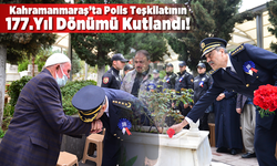 Kahramanmaraş’ta Polis Teşkilatının 177.yıl dönümü için tören düzenlendi
